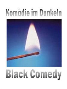 Komödie im Dunkel / Black Comedy