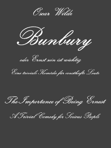 Bunbury/The Importance of Being Earnest